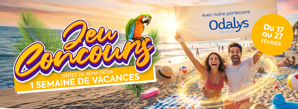 Tentez de remporter une semaine de vacances